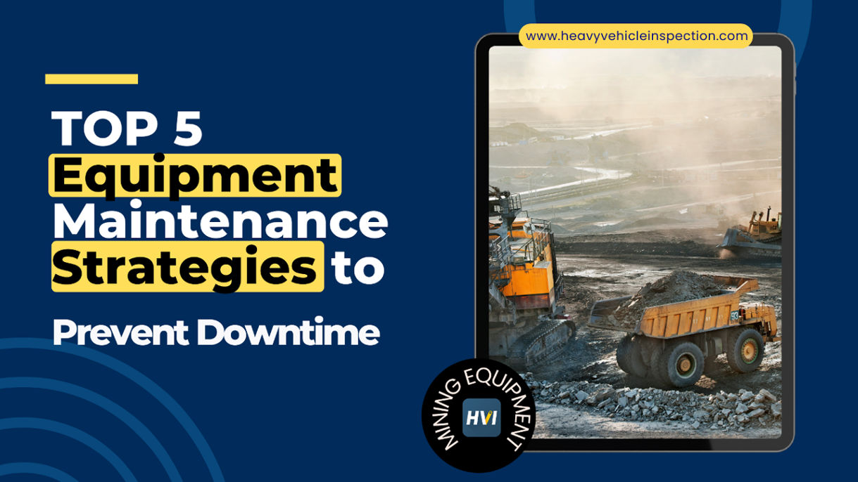 5-mining-equipment-maintenance-strategies-toprevent-downtime