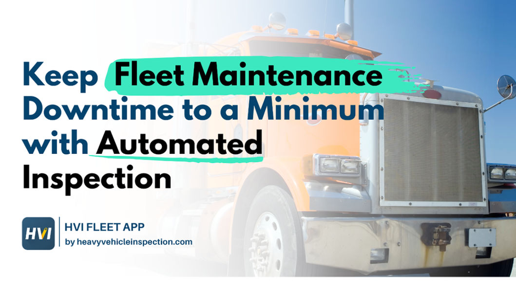 fleet-maintenance-downtime-to-a-minimum-with-automated-inspection